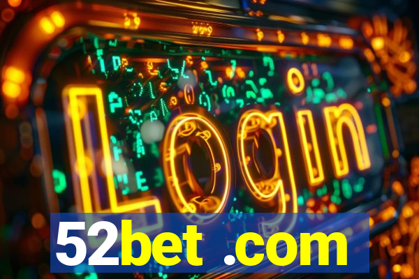 52bet .com